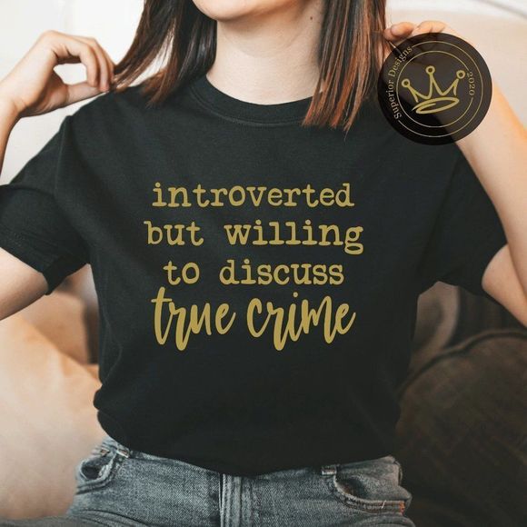 Introverted but willing to discuss true crime Black Graphic T-shirt - Picture 2 of 4